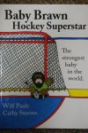 Baby Brawn Hockey Superstar