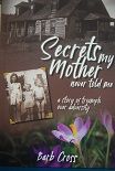 Secrets My Mother Never Told Me